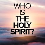 Who is the Holy Spirit?