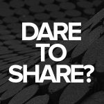 Dare to Share?